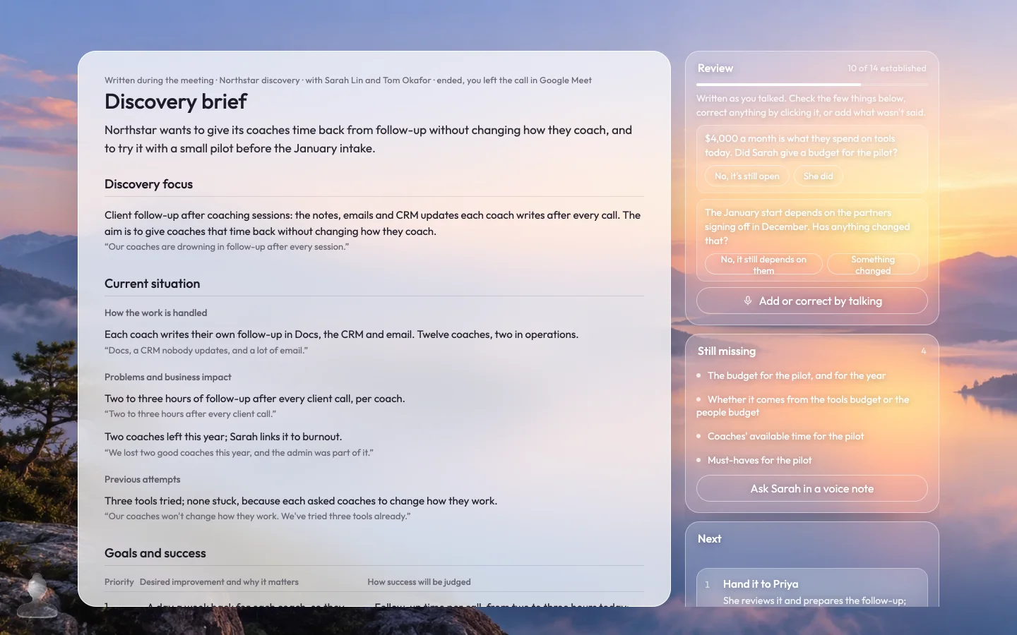 The discovery brief, written during the meeting: each finding with the client's own words beneath it, and beside it what to review, what's still missing, and what to do next.