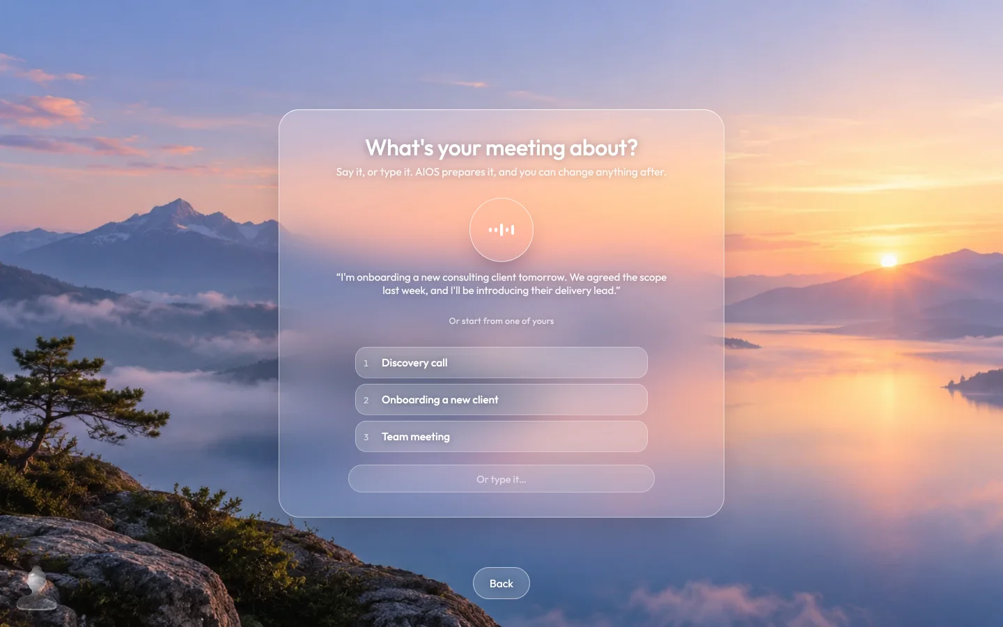 AIOS Pro asks “What's your meeting about?” and shows what it heard: “I'm onboarding a new consulting client tomorrow. We agreed the scope last week, and I'll be introducing their delivery lead.”